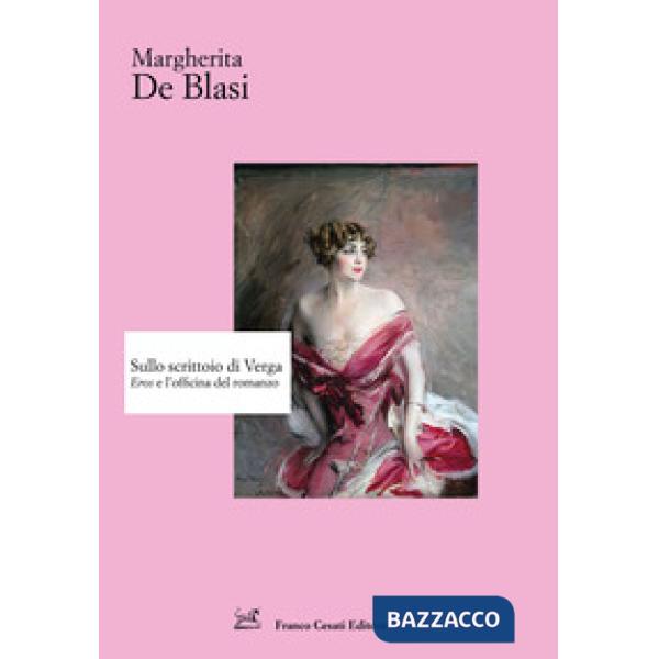 Sullo scrittoio di Verga. «Eros» e l'officina del romanzo