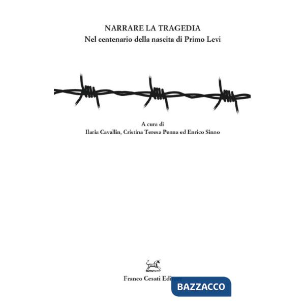 Narrare la tragedia. Nel centenario della nascita di Primo Levi