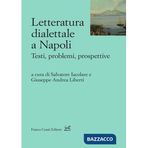 Letteratura dialettale a Napoli. Testi, problemi, prospettive