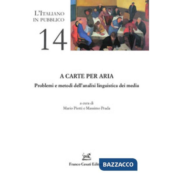 A carte per aria. Problemi e metodi dell'analisi linguistica dei media