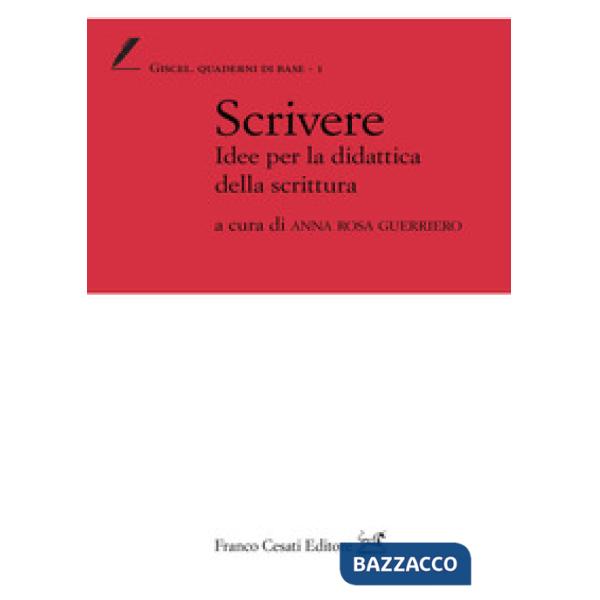 Scrivere. Idee per la didattica della scrittura