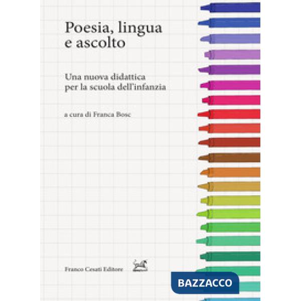 Poesia, lingua e ascolto. Una nuova didattica per la scuola dell'infanzia