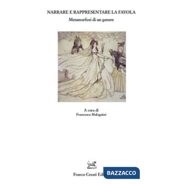 Narrare e rappresentare la favola. Metamorfosi di un genere