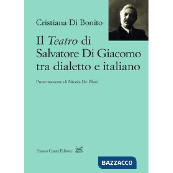 Teatro di Salvatore Di Giacomo tra dialetto e italiano (Il)