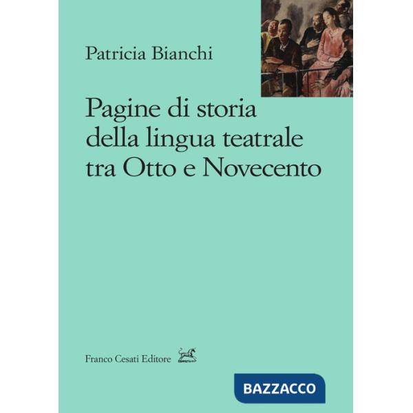 Pagine di storia della lingua teatrale tra Otto e Novecento