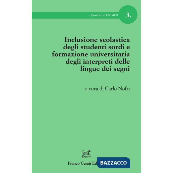 Inclusione scolastica degli studenti sordi e formazione universitaria degli interpreti delle lingue dei segni