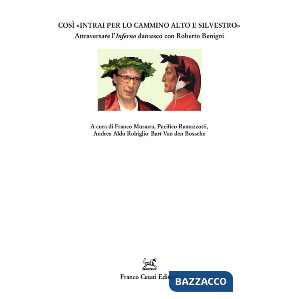 Cosi «intrai per lo cammino alto e silvestro». Attraversare l'Inferno dantesco con Roberto Benigni