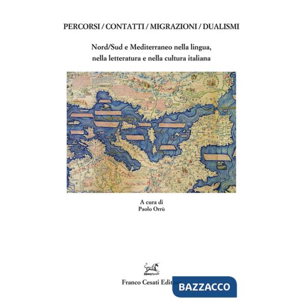 Percorsi/contatti/migrazioni/dualismi. Nord/Sud e Mediterraneo nella lingua, nella letteratura e nella cultura italiana