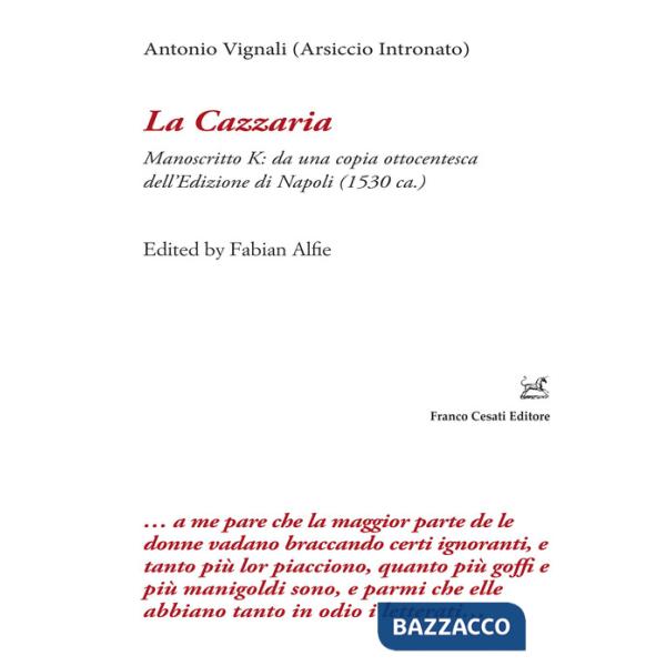 Cazzaria. Manoscritto K: da una copia ottocentesca dell'Edizione di Napoli (1530 ca.). Ediz. critica (La)