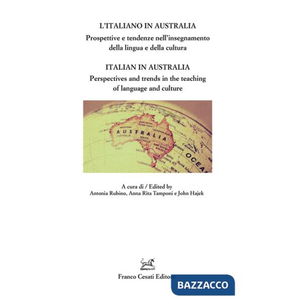 Italiano in Australia. Prospettive e tendenze nell'insegnamento della lingua e della cultura (L')