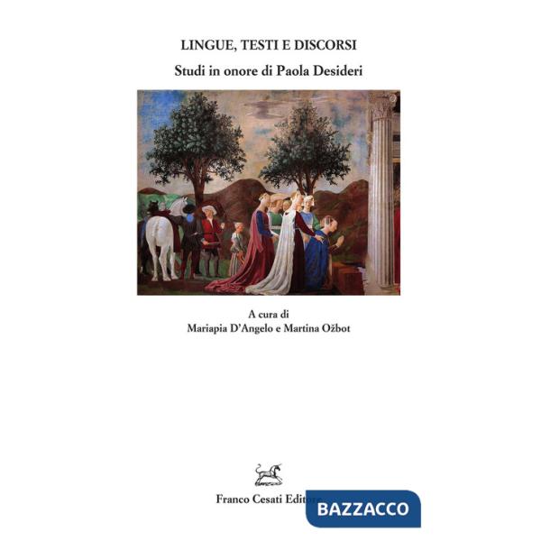 Lingue, testi e discorsi. Studi in onore di Paola Desideri