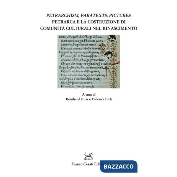 Petrarchism, paratexts, pictures: Petrarca e la costruzione di comunità culturali nel Rinascimento