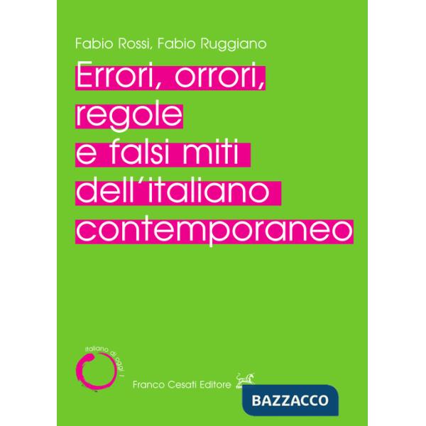Errori, orrori, regole e falsi miti dell'italiano contemporaneo