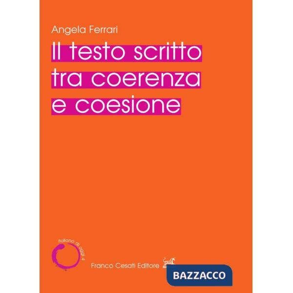 Testo scritto tra coerenza e coesione (Il)