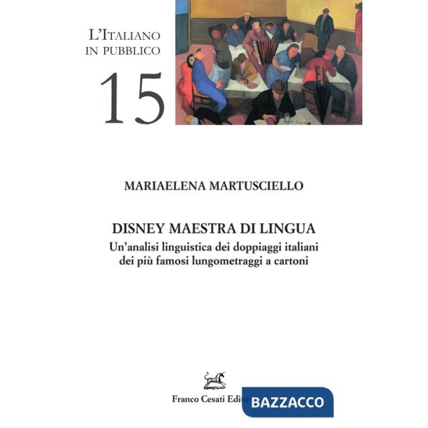 Disney maestra di lingua. Un'analisi linguistica dei doppiaggi italiani dei più famosi lungometraggi a cartoni