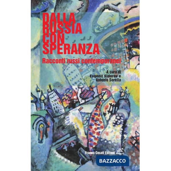 Dalla Russia con speranza. Racconti russi contemporanei