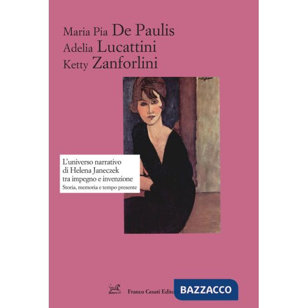 Universo narrativo di Helena Janeczek tra impegno e invenzione. Storia, memoria e tempo presente (L')