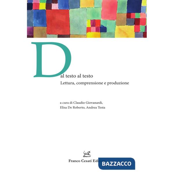 Dal testo al testo. Lettura, comprensione e produzione