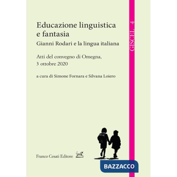 Educazione linguistica e fantasia. Gianni Rodari e la lingua italiana