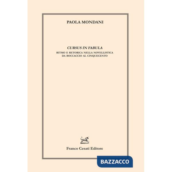Cursus in fabula. Ritmo e retorica nella novellistica da Boccaccio al Cinquecento