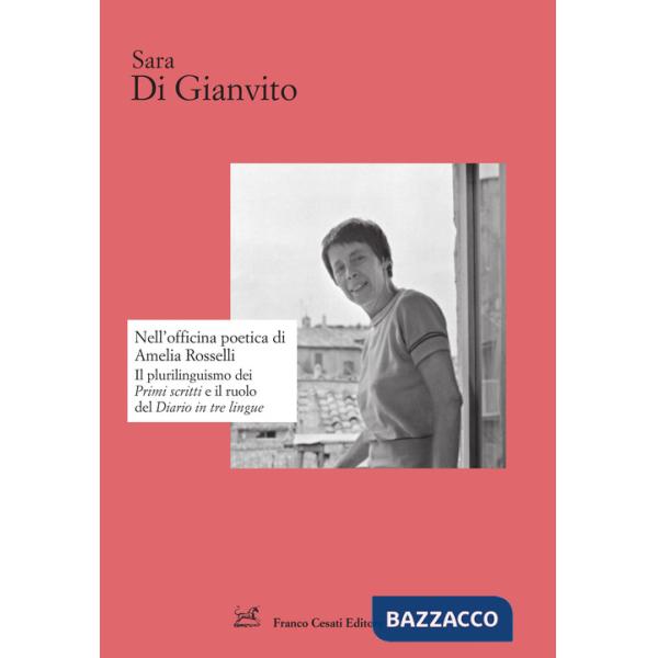 Nell'officina poetica di Amelia Rosselli. Il plurilinguismo dei «Primi scritti» e il ruolo del «Diario in tre lingue»