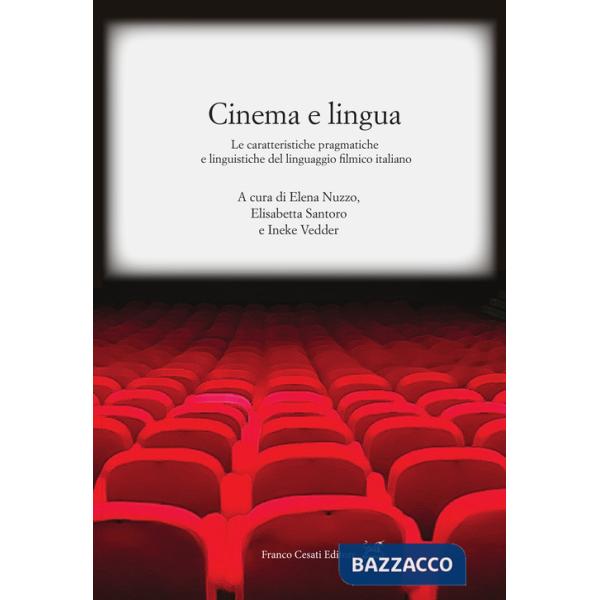 Cinema e lingua. Le caratteristiche pragmatiche e linguistiche del linguaggio filmico italiano