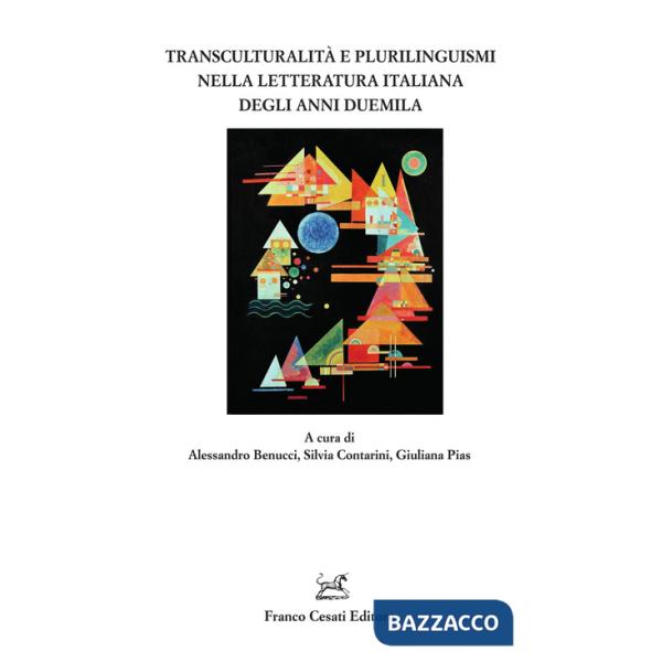 Transculturalità e plurilinguismi nella letteratura italiana degli anni Duemila