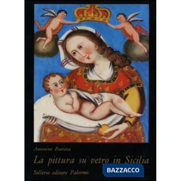 Pittura su vetro in Sicilia (La)