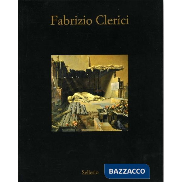 Fabrizio Clerici. Opere 1937-1992. Catalogo della mostra (Marsala, 7 luglio-28 ottobre 2007). Ediz. illustrata