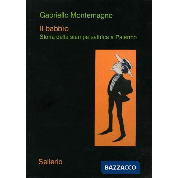 Babbìo. Storia della stampa satirica a Palermo (Il)