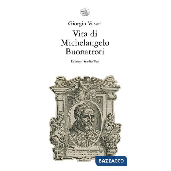 Vita di Michelangelo Buonarroti