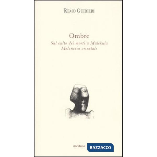 Ombre. Sul culto dei morti a Malekula, Melanesia orientale