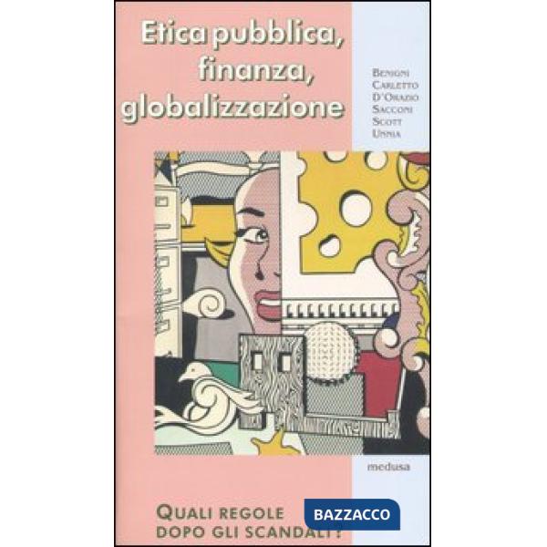 Etica pubblica, finanza, globalizzazione. Quali regole dopo gli ascandali?