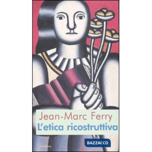 Etica ricostruttiva (L')