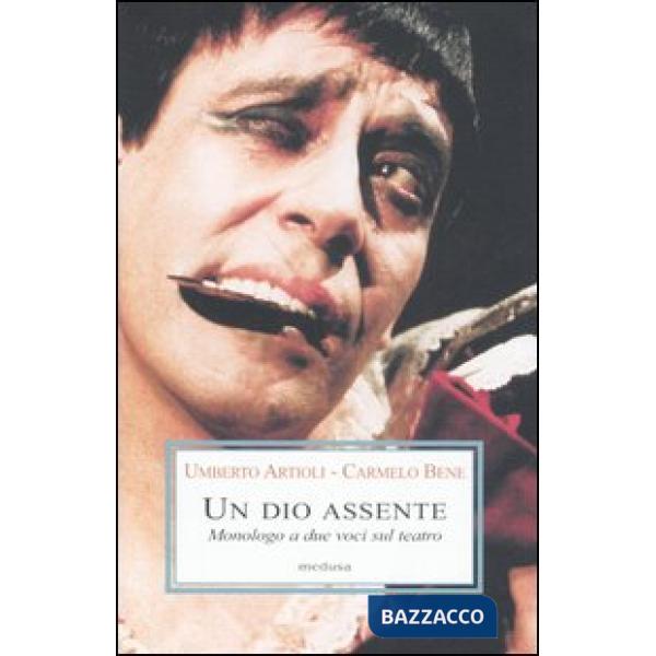 Dio assente. Monologo a due voci sul teatro (Un)