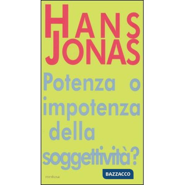 Potere o impotenza della soggettività? Il problema anima-corpo quale preambolo a