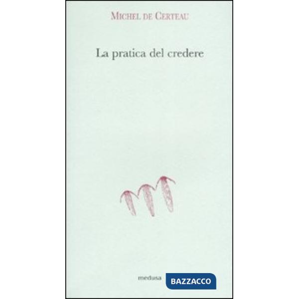 Pratica del credere (La)