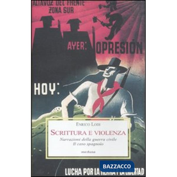Scrittura e violenza. Narrazioni della guerra civile. Il caso spagnolo