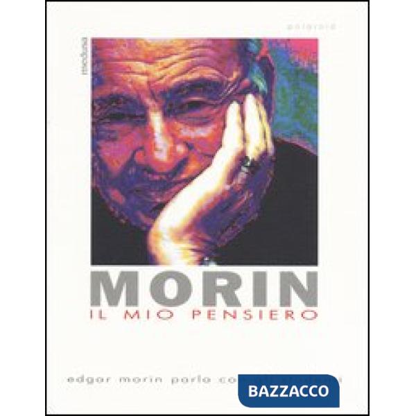 Mio pensiero. Edgar Morin parla con gli studenti (Il)