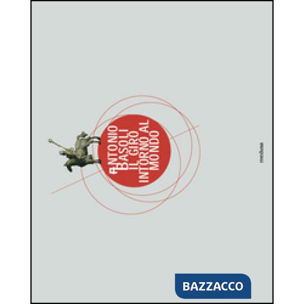 Antonio Basoli. Il giro intorno al mondo