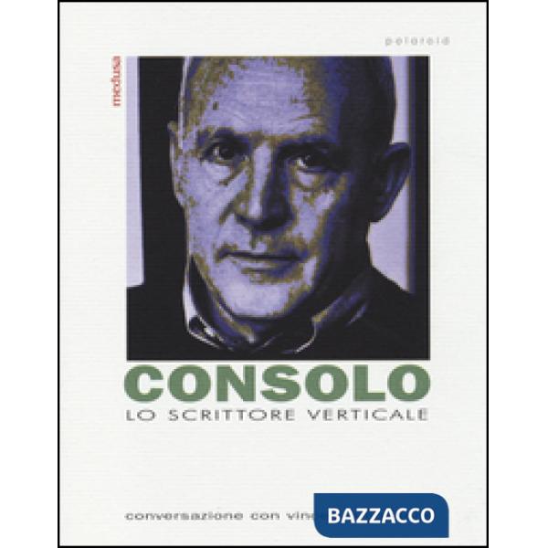 Scrittore verticale. Conversazione con Vincenzo Consolo (Lo)