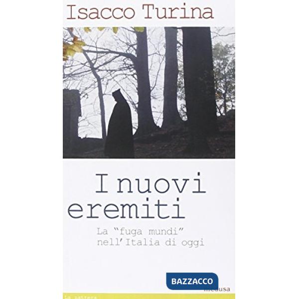 Nuovi eremiti. La «fuga mundi» nell'Italia di oggi (I)