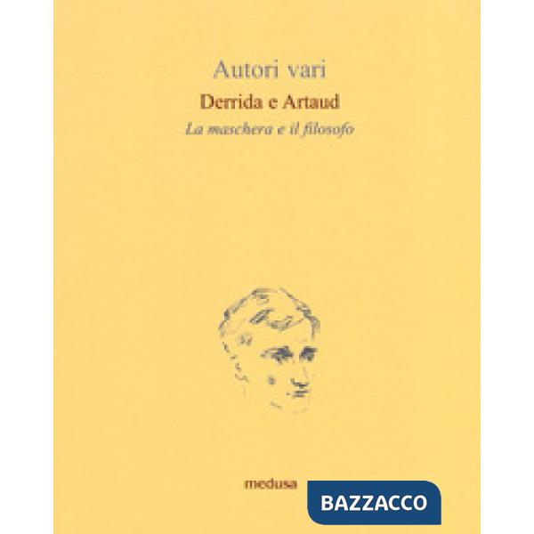 Derrida e Artaud. La maschera e il filosofo