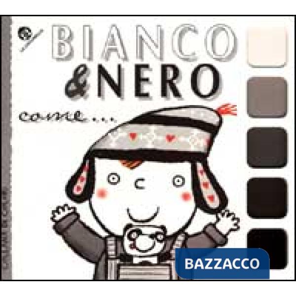Bianco & nero come...