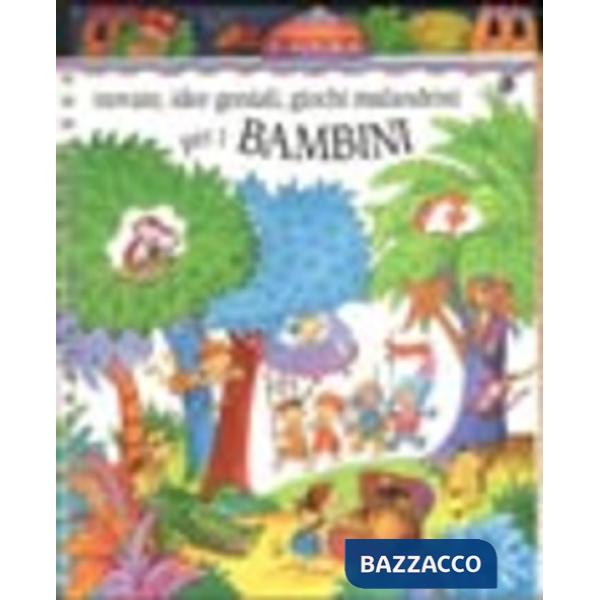 Trovate, idee geniali, giochi malandrini per i bambini