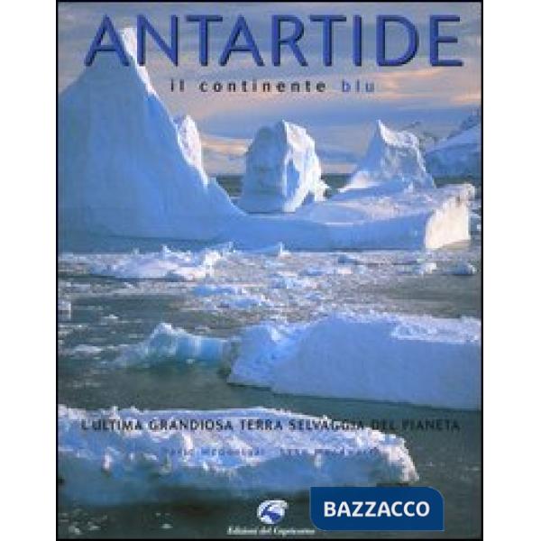 Antartide. Il continente blu