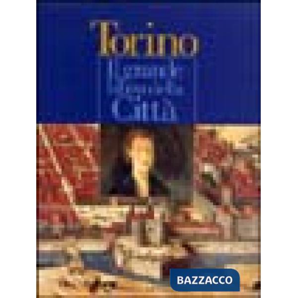 Torino. Il grande libro della città