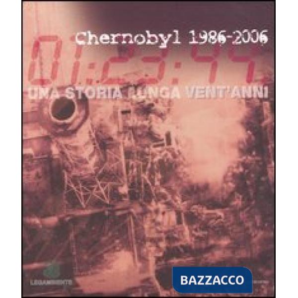 Chernobyl 1986-2006. Una storia lunga vent'anni