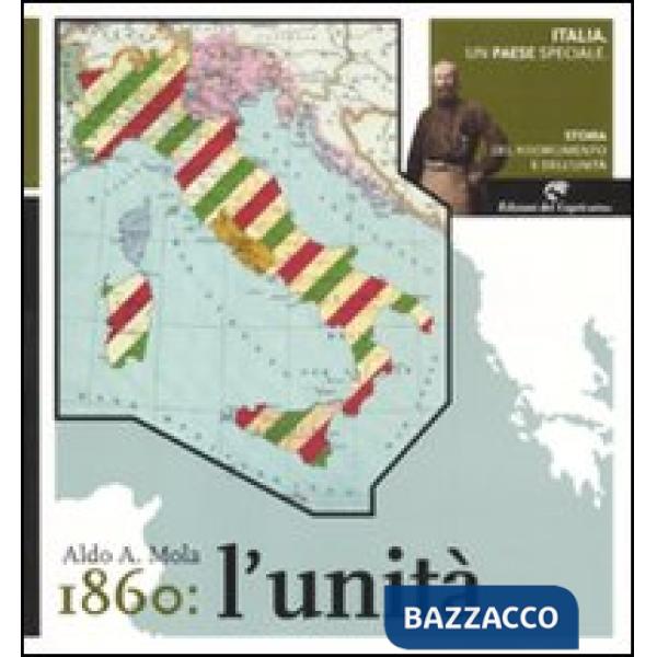 Italia, un paese speciale. Storia del Risorgimento e dell'Unità. Vol. 3: 1860: l'Unità