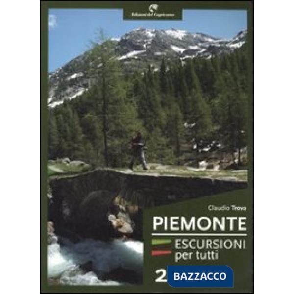 Piemonte. Escursioni per tutti. Vol. 2: Dalla valle di Susa all'Ossola